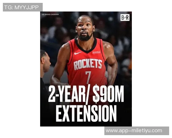 杜兰特与火箭续约展现决心范弗里特伤后他将肩负更大责任